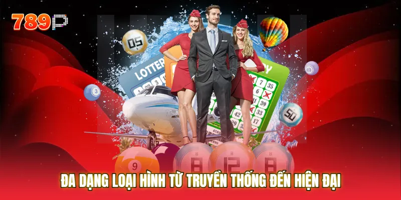 Đa dạng loại hình từ truyền thống đến hiện đại giúp người chơi không bao giờ nhàm chán