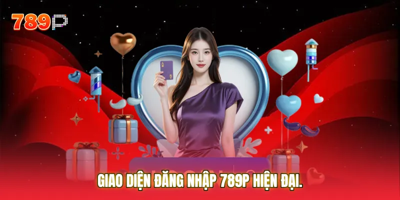 Giao diện Đăng nhập 789P hiện đại